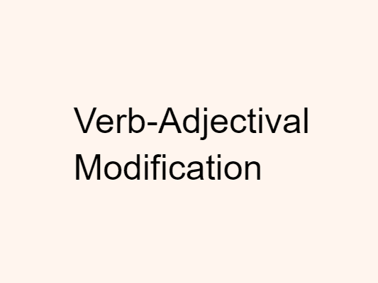 35 Verb-Adjectival Modification